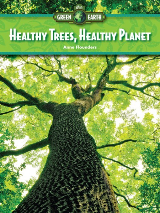 Title details for Healthy Trees, Healthy Planet by Anne Flounders - Available
